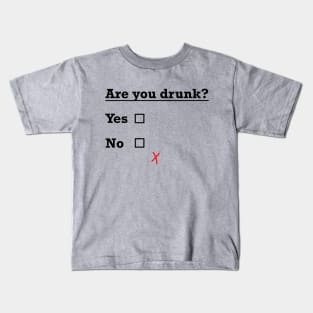 are you drunk? Kids T-Shirt